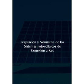 Legislación y Normativa de los Sistemas Fotovoltaicos de Conexión a Red