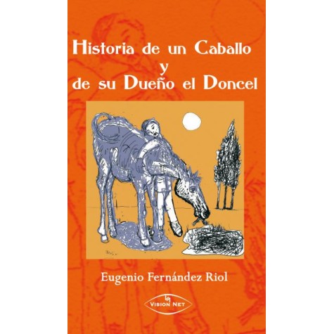 Historia de un caballo y de su dueño el doncel