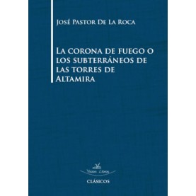 La corona de fuego o los subterráneos de las torres de Altamira