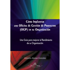 Cómo Implantar una Oficina de Gestión de Proyectos (OGP) en su Organización