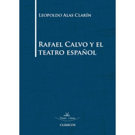 Rafael Calvo y el teatro español