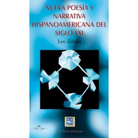 Nueva poesía y narrativa hispanoamericana del siglo XXI
