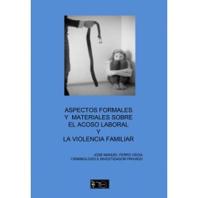 Aspectos formales y materiales sobre el acoso laboral y la violencia familiar