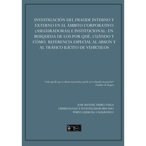 Investigación del fraude interno y externo en el ámbito corporativo (aseguradoras) e institucional