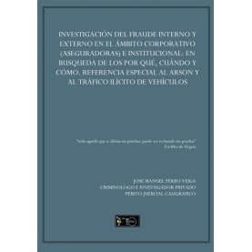 Investigación del fraude interno y externo en el ámbito corporativo (aseguradoras) e institucional