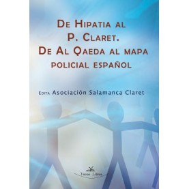 De Hipatia al padre Claret. De al Qaeda al mapa policial español
