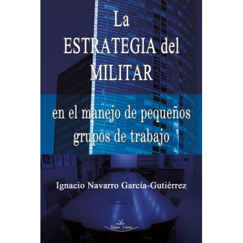 La estrategia del militar en pequeños grupos de trabajo