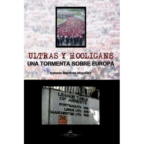 Ultras y hooligans. Una tormenta sobre Europa