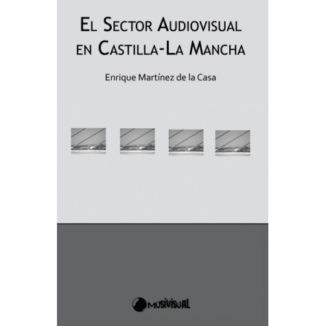 El sector audiovisual en Castilla-La Mancha