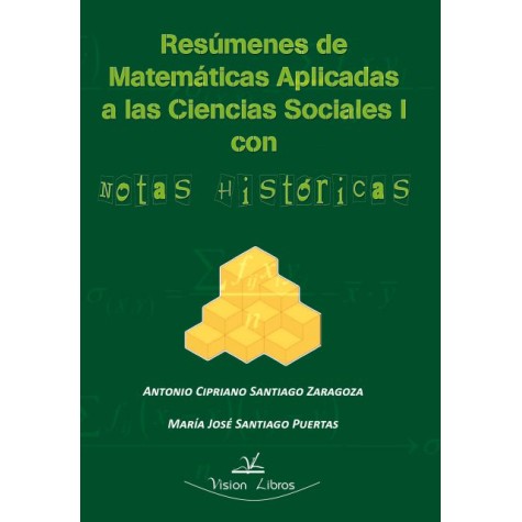 Resúmenes de matemáticas aplicadas a las ciencias sociales I con notas históricas