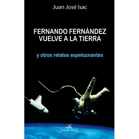 Fernando Fernández vuelve a la tierra y otros relatos espeluznantes