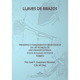 Llaves de brazos. Principios y fundamentos pedagógicos de las técnicas de Ude Kwansetsu Waza