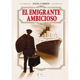El emigrante ambicioso