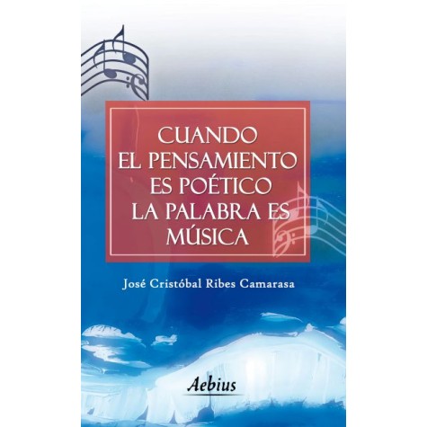 Cuando el pensamiento es poético la palabra es música