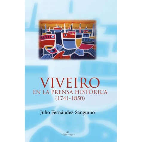 Viveiro en la prensa histórica (1741-1850)