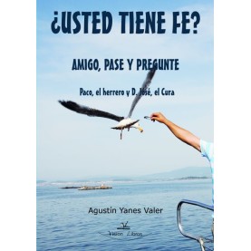 ¿Usted tiene fe? Amigo, pase y pregunte