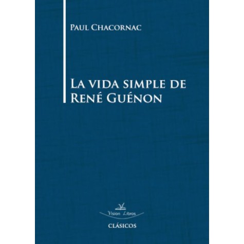 La vida simple de René Guénon