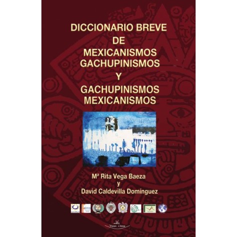 Diccionario breve de mexicanismos y gachupinismos