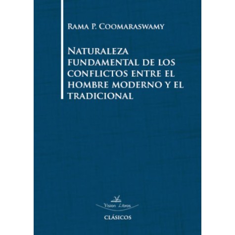 Naturaleza fundamental de los conflictos entre el hombre moderno y el tradicional