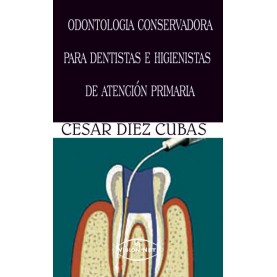 Odontología conservadora para dentistas e higienistas de atención primaria