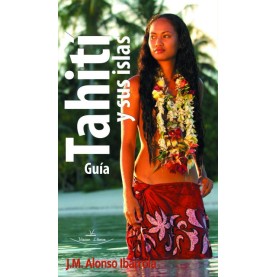 Tahití y sus islas. Guía