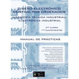 Diseño Electrónico Asistido por Ordenador Ingeniería Técnica en Electrónica Industrial 3er Curso, 1er Cuatrimestre