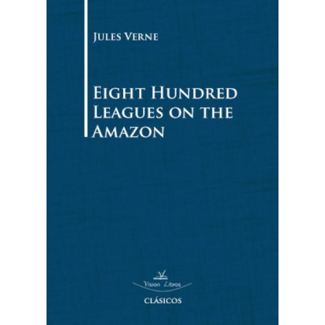 Eight Hundred Leagues on the Amazon