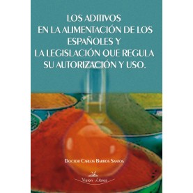 Los aditivos en la alimentación de los españoles y la legislación que regula su autorización y uso