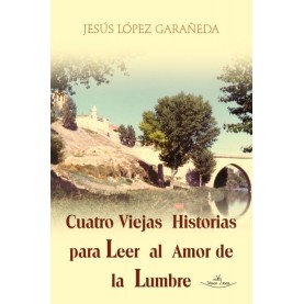 Cuatro Viejas Historias para Leer al Amor de la Lumbre