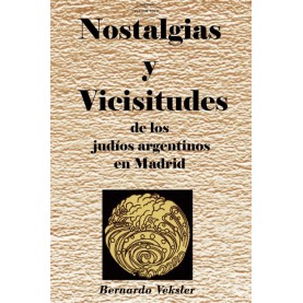 Nostalgias y vicisitudes de los judíos argentinos en Madrid