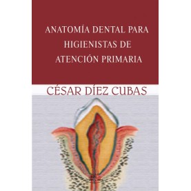Anatomía dental para higienistas de atención primaria