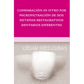 Comparación in vitro por microfiltración de los sistemas restaurativos dentarios diferentes