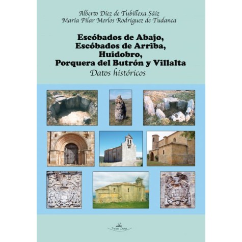Escóbados de Abajo, Escóbados de Arriba, Huidobro, 	Porquera del Butrón y Villalta. Datos históricos