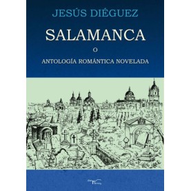 Salamanca o Antología romántica novelada
