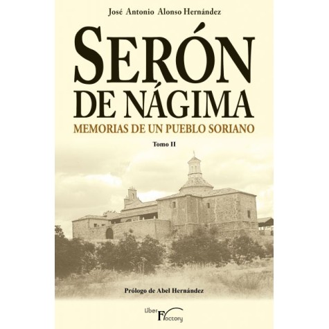 Serón de Nágima. Memorias de un pueblo soriano. Tomo II