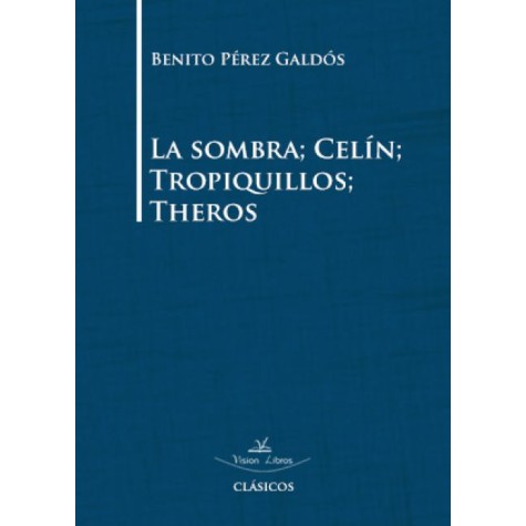 La sombra; Celín; Tropiquillos; Theros