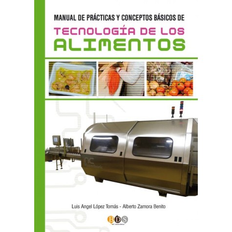 Manual de Prácticas y Conceptos Básicos de Tecnología de los Alimentos