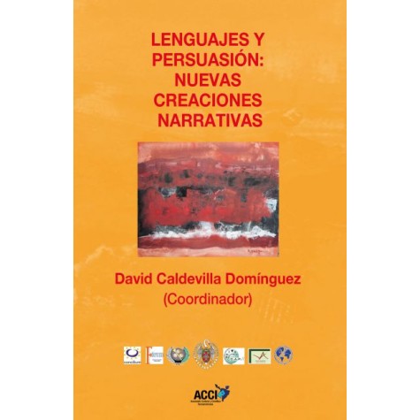 Lenguajes y persuasión: Nuevas creaciones narrativas