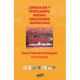 Lenguajes y persuasión: Nuevas creaciones narrativas