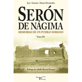 Serón de Nágima. Memorias de un pueblo soriano. Tomo III