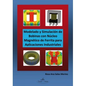 Modelado y Simulación de Bobinas con Núcleo Magnético de Ferrita para Aplicaciones Industriales