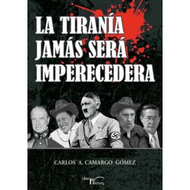 La tiranía jamás será imperecedera