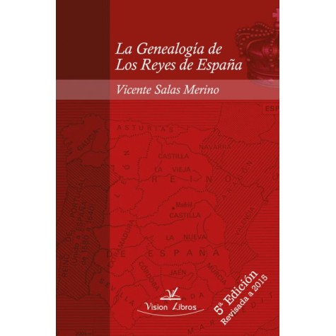 La Genealogía de Los Reyes de España 5º edición