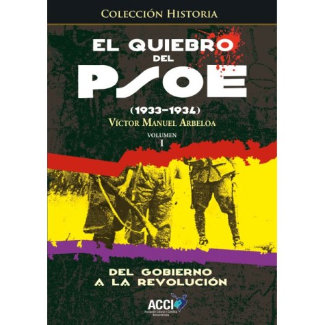 El quiebro del PSOE (1933-1934) Tomo 1
