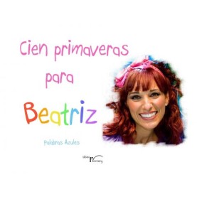 Cien Primaveras para Beatriz