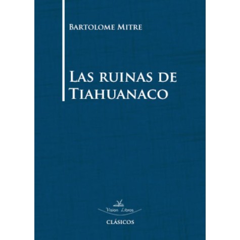 Las ruinas de Tiahuanaco