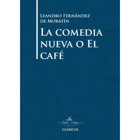 La comedia nueva o El café