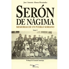 Serón de Nágima. Memorias de un pueblo soriano. Tomo V