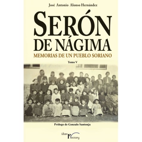 Serón de Nágima. Memorias de un pueblo soriano. Tomo V