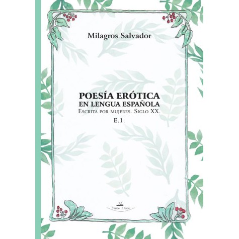 Poesía erótica en lengua española, escrita por mujeres. Siglo XX